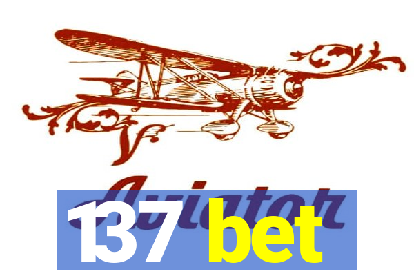 137 bet